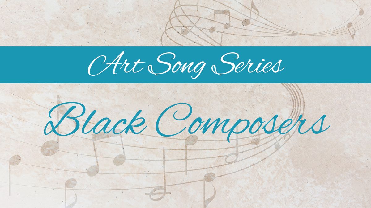 ART SONG SERIES: BLACK COMPOSERS