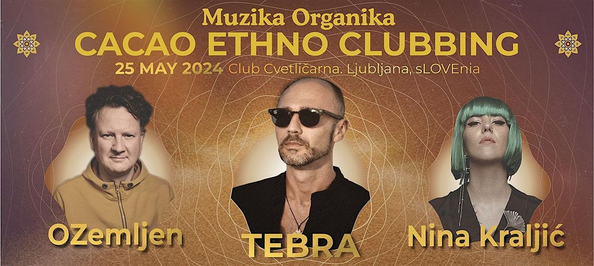 Cacao Ethno Clubbing, Club Cvetli\u010darna, Ljubljana, sLOVEnia