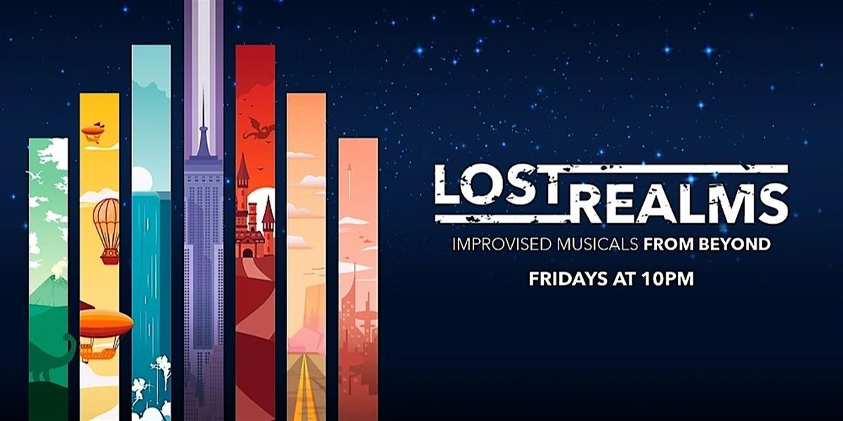 Lost Realms: Improvised Musicals From Beyond