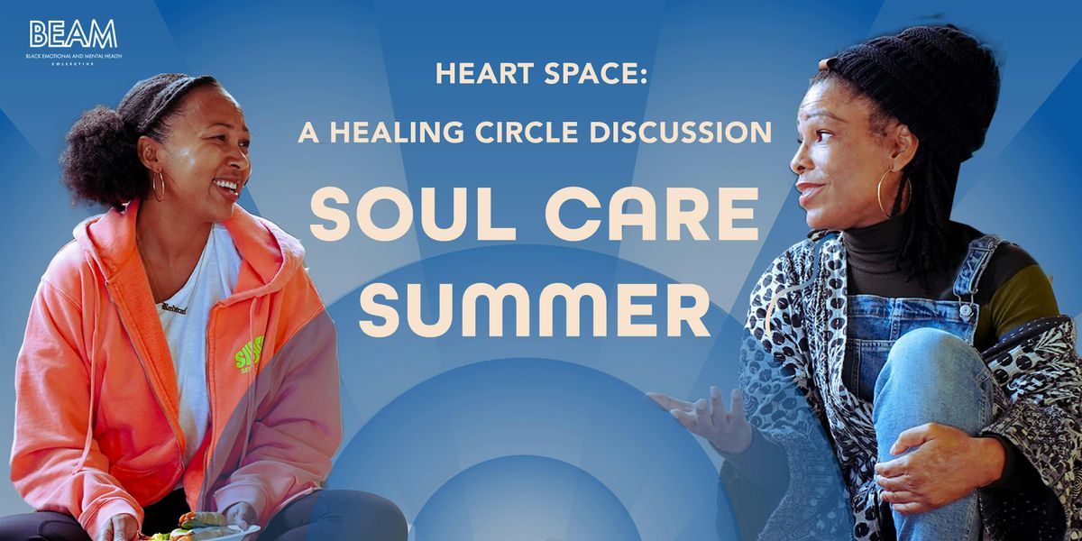Heart Space: Los Angeles Healing Circle - Soul Care Summer