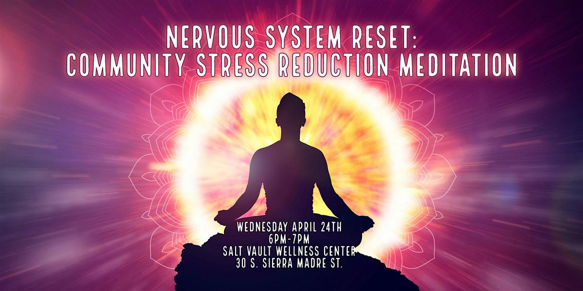 Nervous System Reset: Community Stress Reduction Meditation