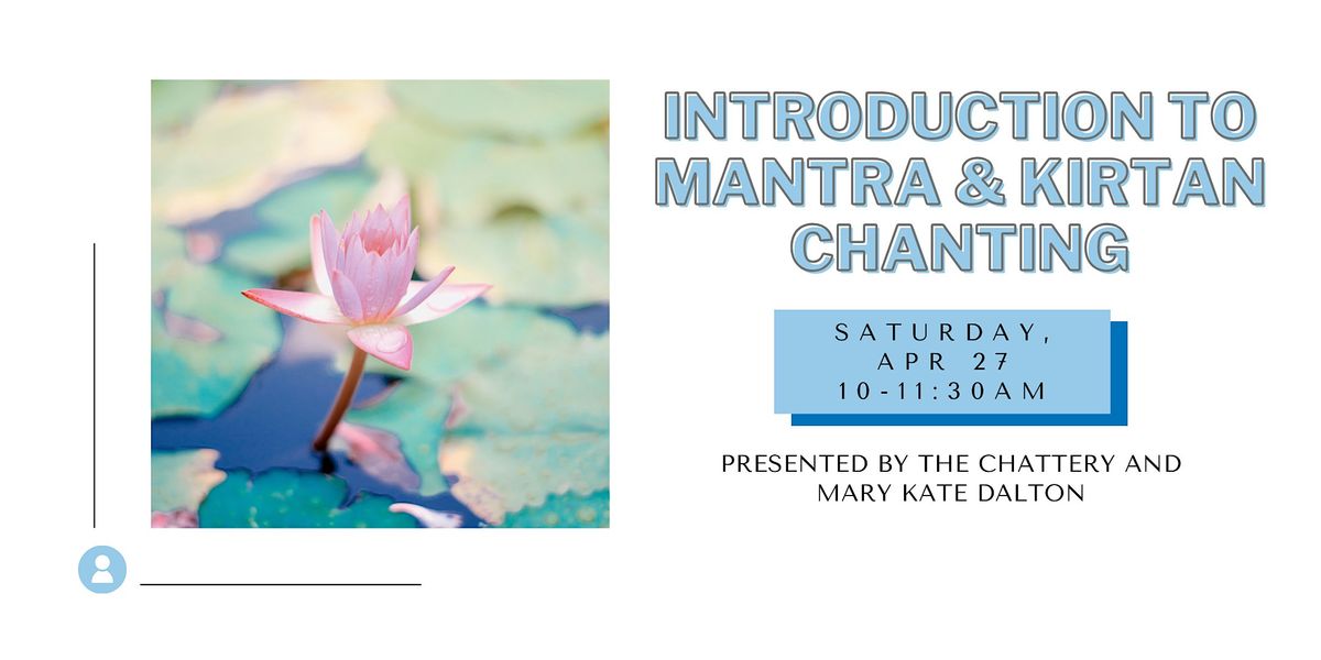Introduction to Mantra & Kirtan Chanting - IN-PERSON CLASS