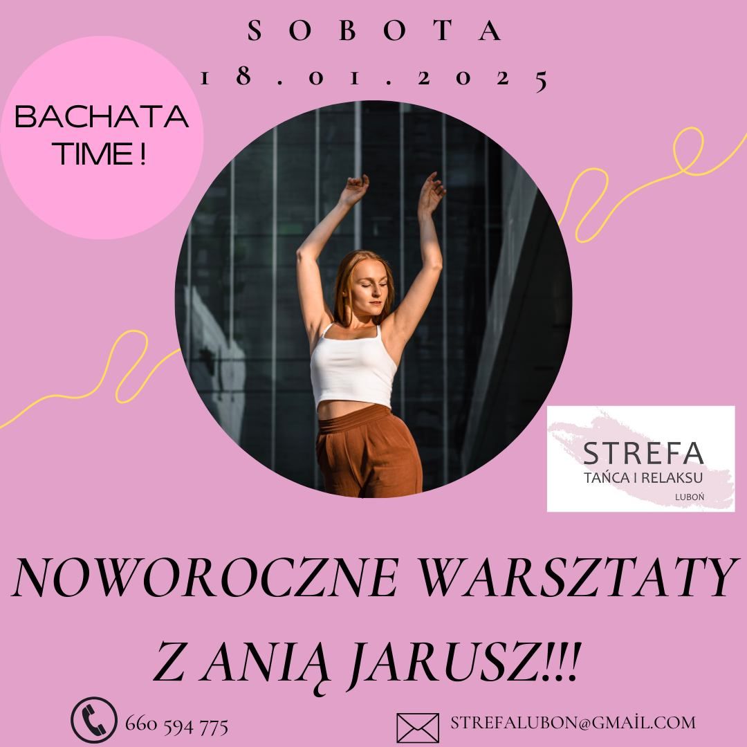 NOWOROCZNE WARSZTATY BACHATOWE Z ANI\u0104 JARUSZ W STREFIE TA\u0143CA I RELAKSU LUBO\u0143!