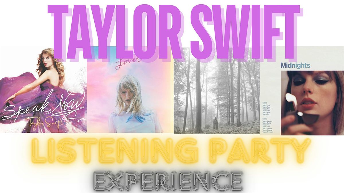 TAYLOR SWIFT LISTENING PARTY EXPERIENCE