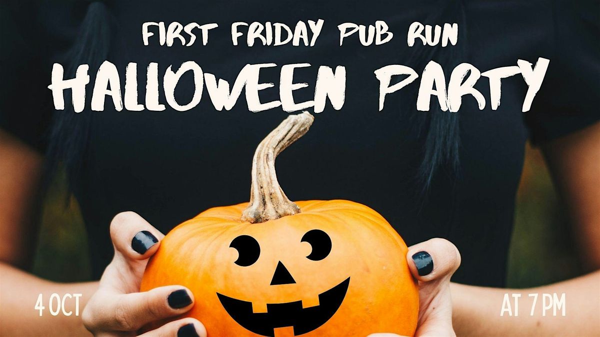 First Friday Pub Run - Halloween Party