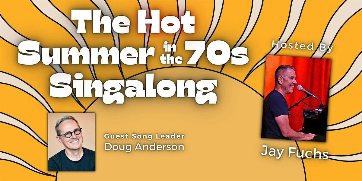 The Hot Summer in the 70s Singalong