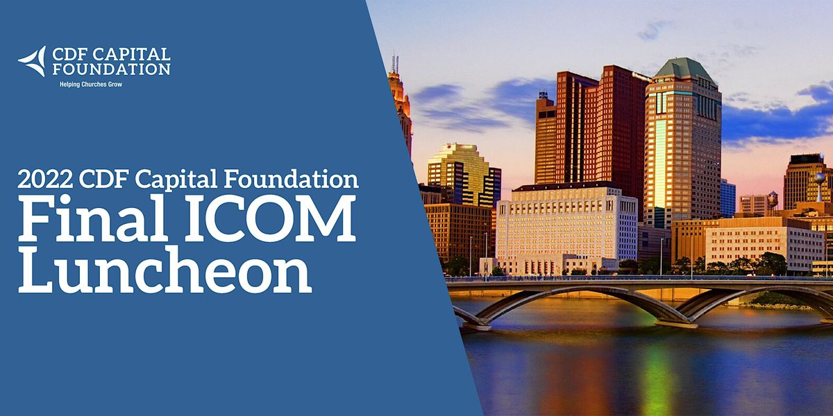 CDF Capital Foundation Final ICOM Luncheon