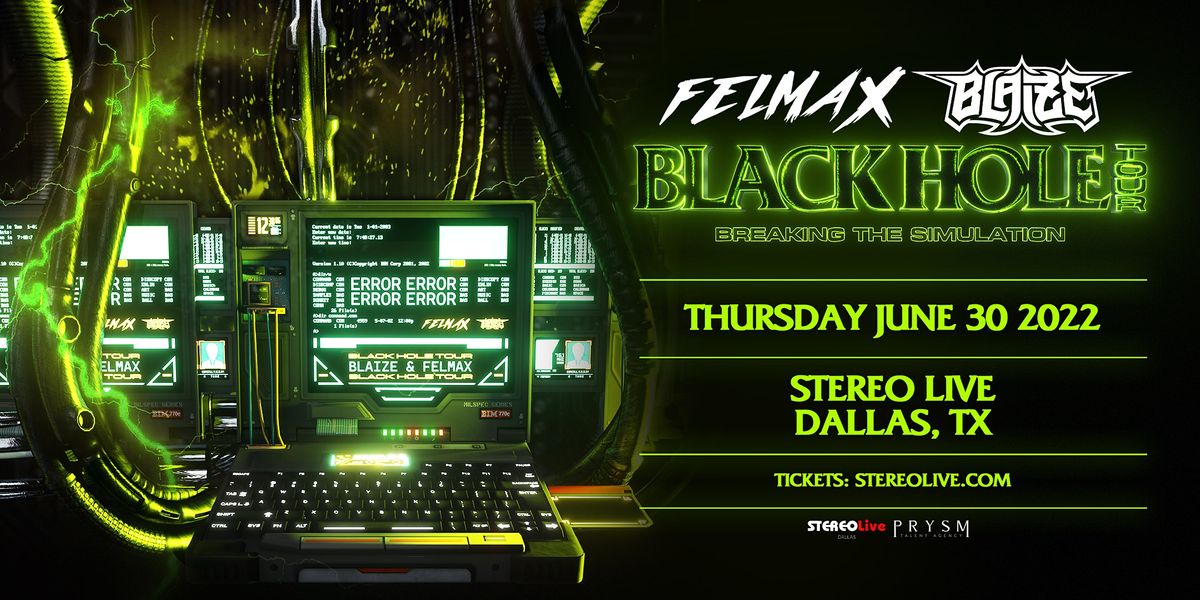 FELMAX & BLAIZE "Blackhole Tour" \u2013 Stereo Live Dallas