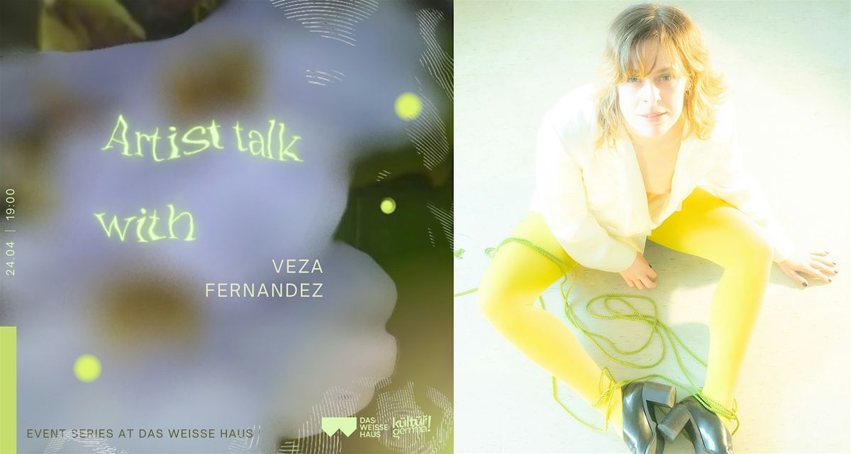 Artist Talk I with Veza Fernandez