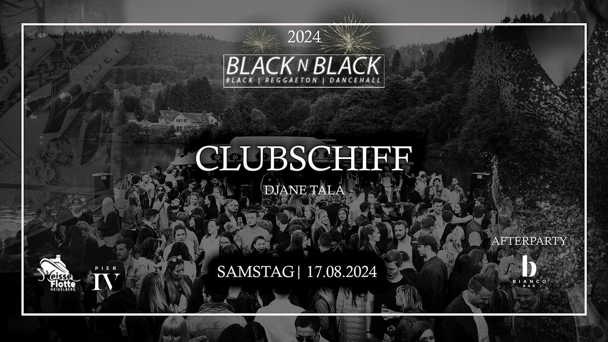 BLACK N BLACK | CLUBSCHIFF | 17.08.2024