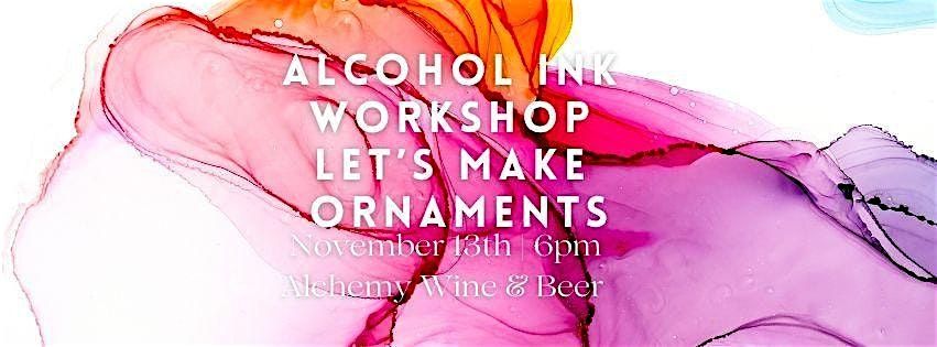 Let's Make Ornaments | Alcohol Ink Workshop