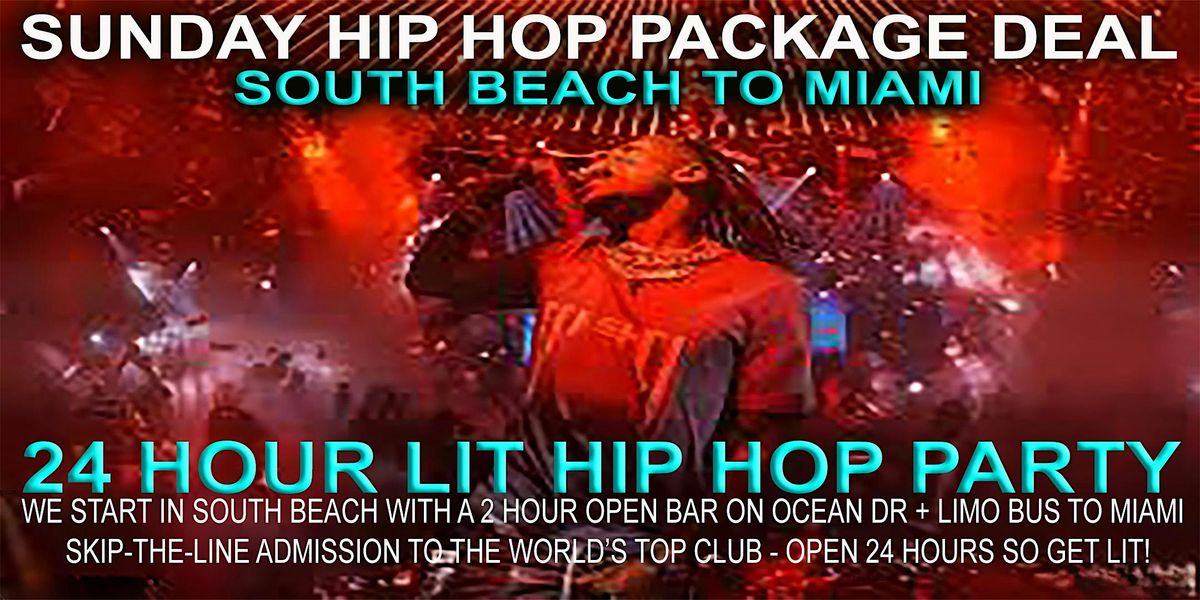 MIAMI  - SUNDAY  ALL INCLUSIVE HIP HOP TOUR TO WORLD'S TOP NIGHTCLUB