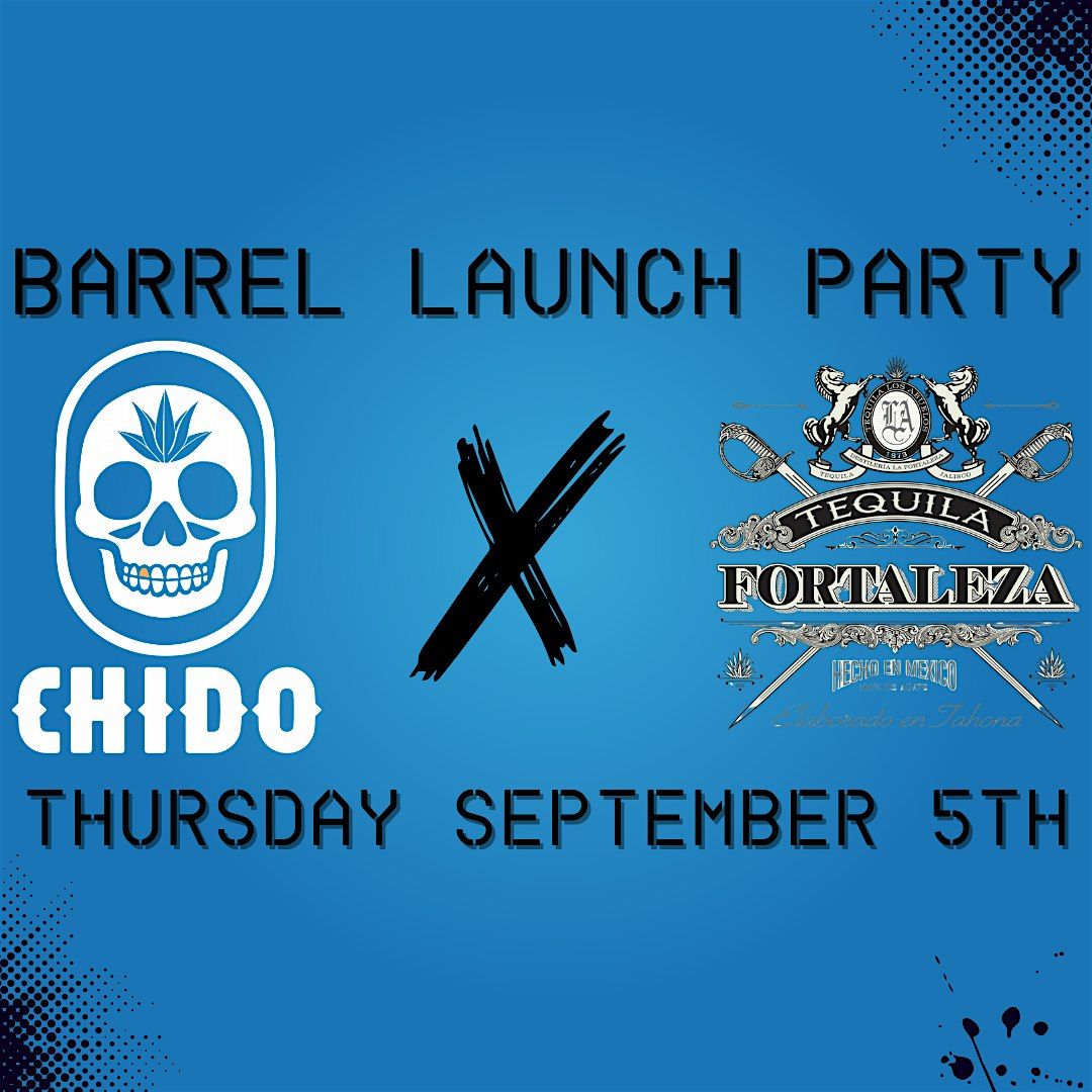 chido x Fortaleza Single Barrel Launch Party