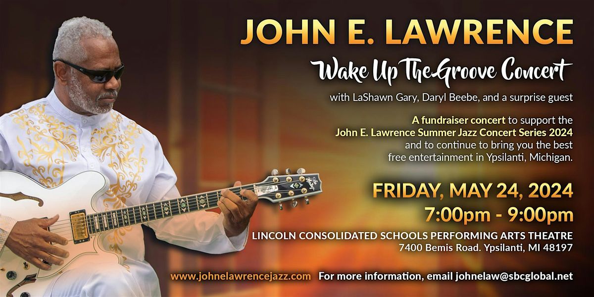 John E. Lawrence Wake Up The Groove Concert