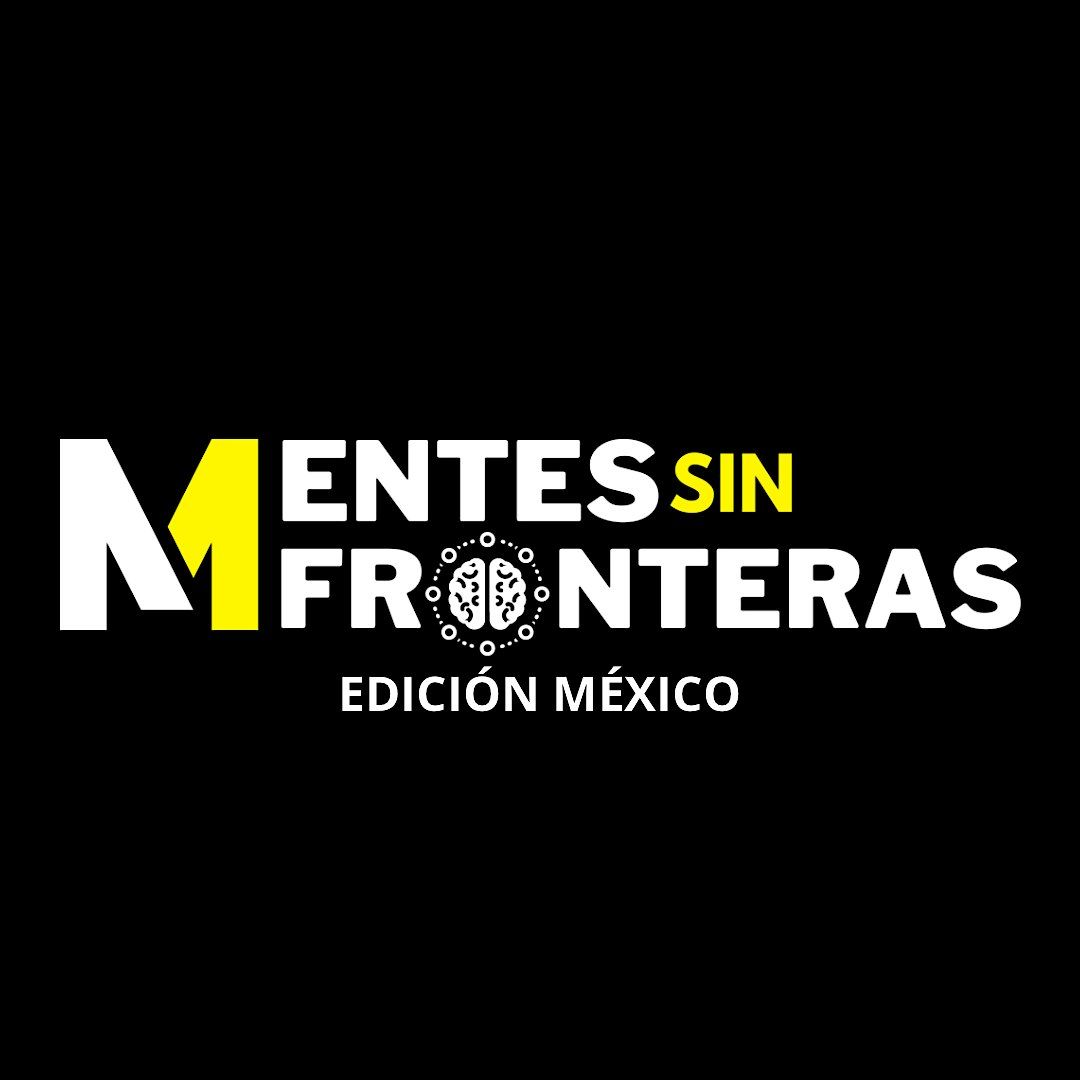 MENTES SIN FRONTERAS M\u00c9XICO 2024 \u00a8"ROMPIENDO TUS CREENCIAS LIMITANTES"