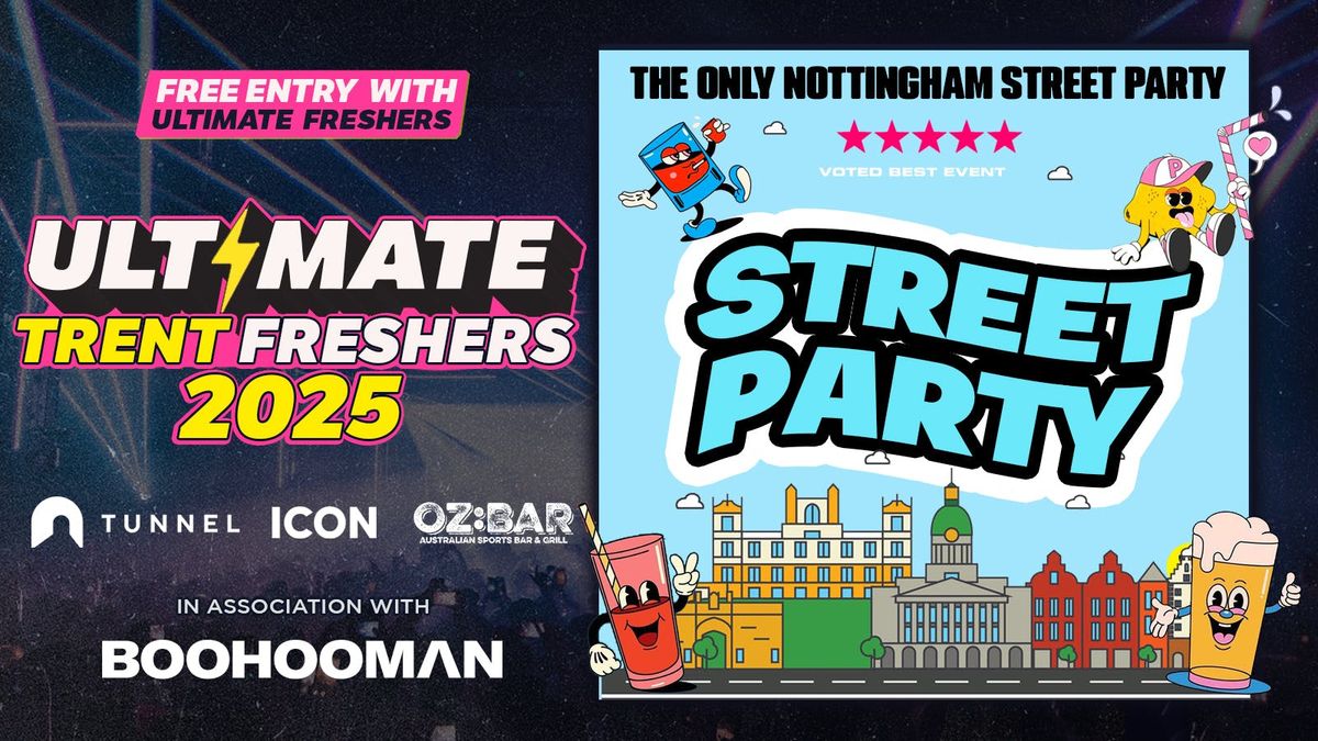 ULTIMATE STREET PARTY! THE ONLY STREET PARTY IN NOTTINGHAM!