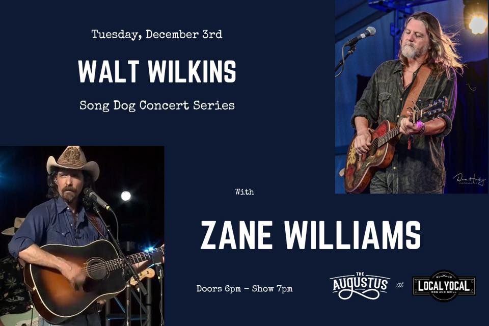 Song Dog Concert Series with Zane Williams featuring Walt Wilkins