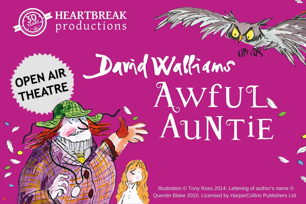 Heartbreak Productions Presents.. 'Awful Auntie' Outdoor Theatre