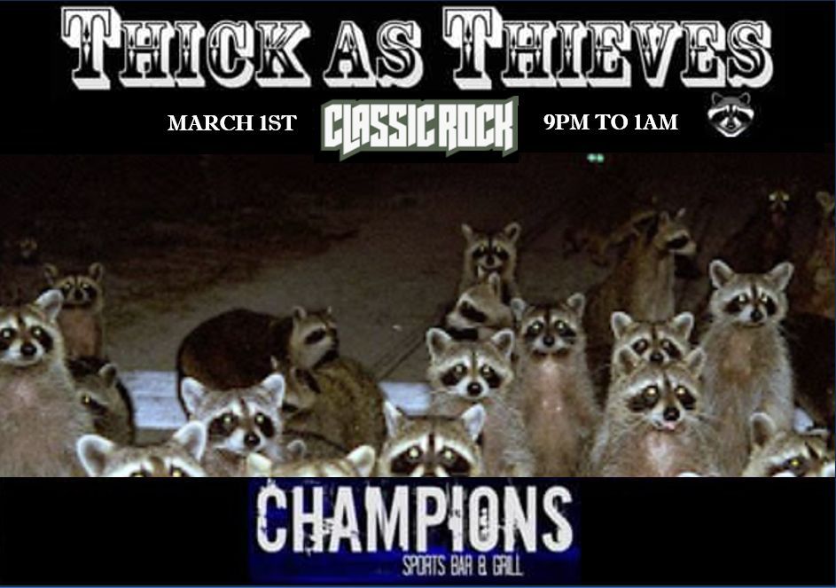 Thick As Thieves At Champions Bar & Grill