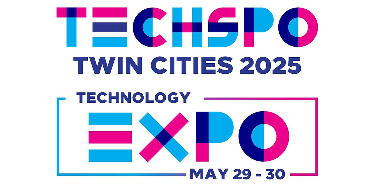 TECHSPO Twin Cities Technology Expo (Internet ~ Mobile ~ AdTech  ~ MarTech)