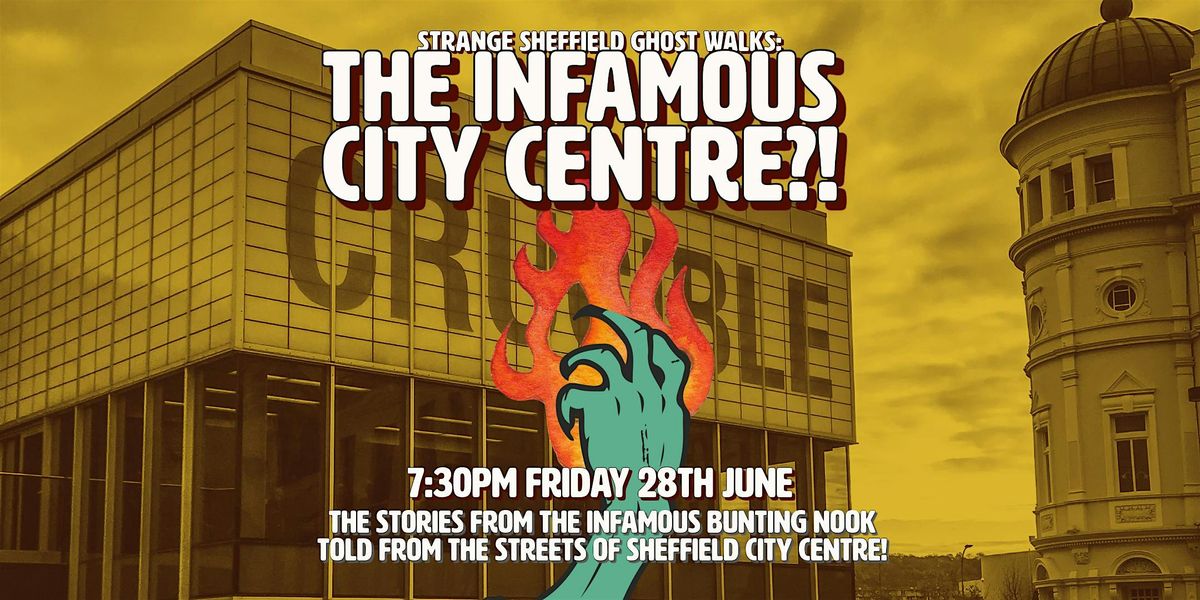 Strange Sheffield Ghost Tours: The Infamous CITY CENTRE?! 28\/06\/24