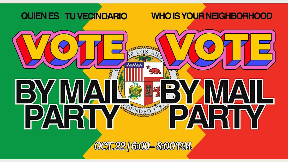 Vote by Mail Party! East Hollywood