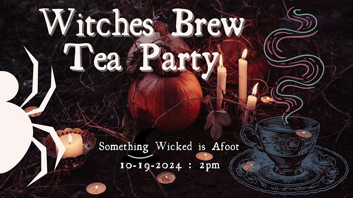 Witches Brew Tea at the Museum