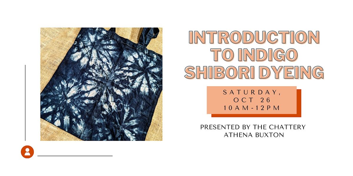 Introduction to Indigo Shibori Dyeing  - IN-PERSON CLASS