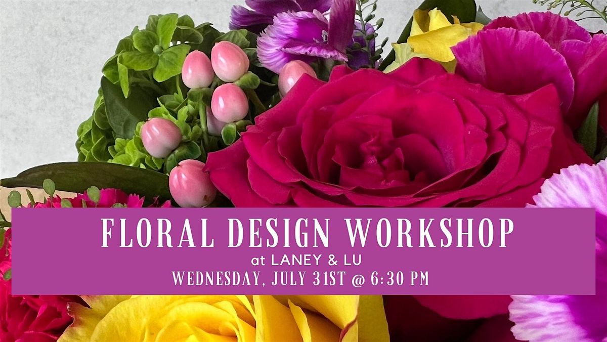 Floral Design Workshop at Laney & Lu's