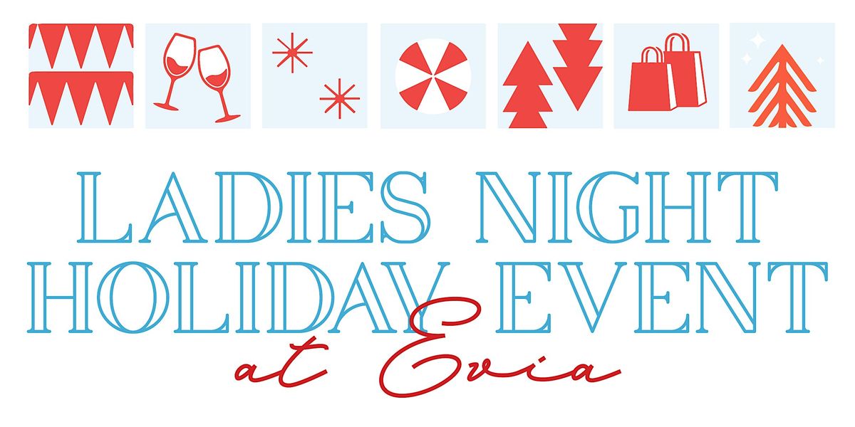 Ladies' Night Holiday Event at Evia