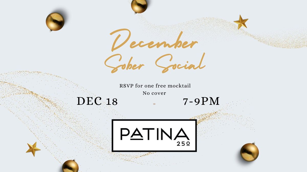 Dec Sober Social: Patina 250