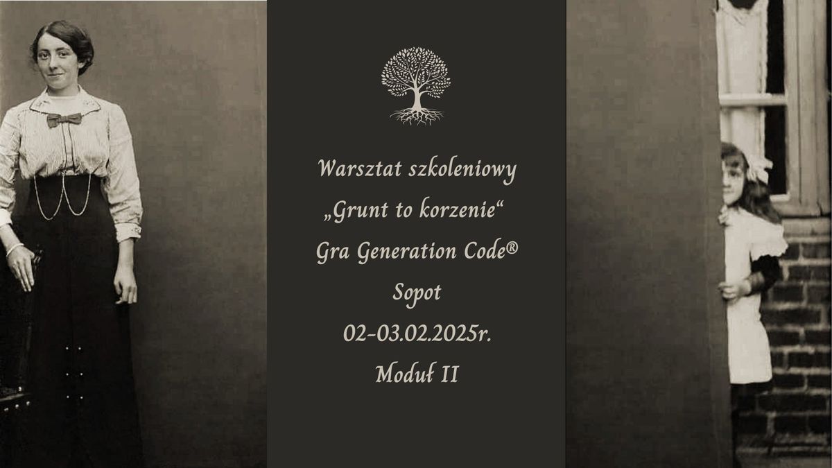 Sopot - Modu\u0142 II - Warsztaty szkoleniowe "GRUNT TO KORZENIE\u201d - Gra Generation Code\u00ae