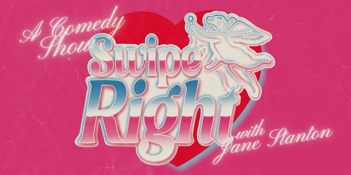 Swipe Right, a Comedy Show about Dating - Friday October 11th, Vancouver