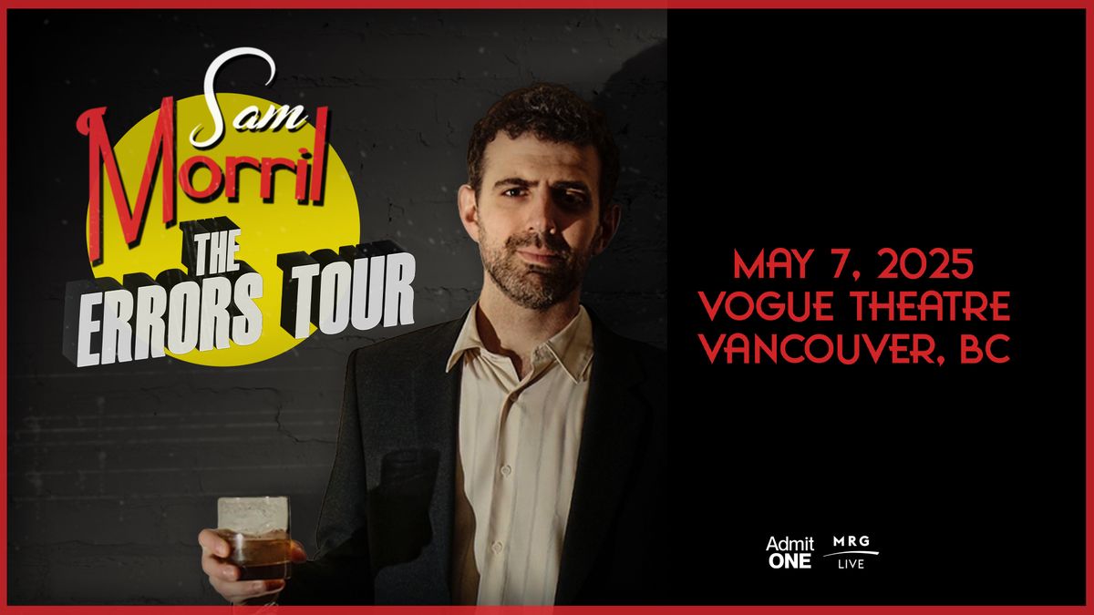 Sam Morril - The Errors Tour (Vancouver)