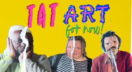 Tat Vision presents: Tat Art For Now!