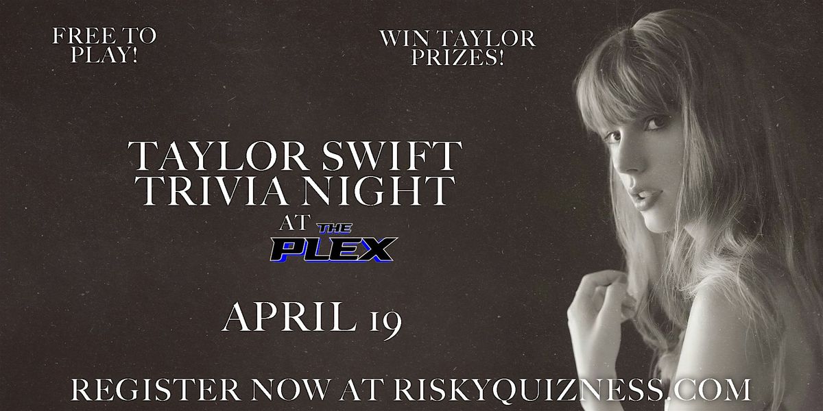Taylor Swift Trivia Night at the Plex!