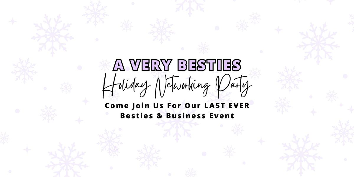 A Very Besties Holiday Networking Party