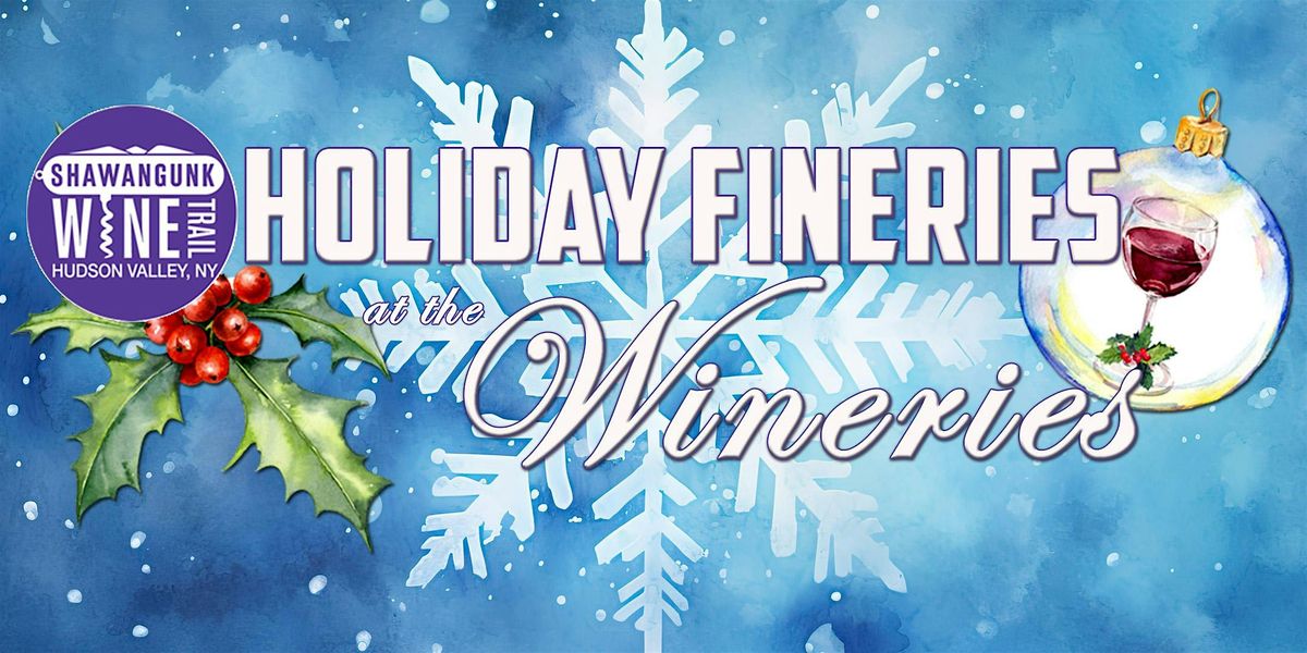 Holiday Fineries at the Wineries START Warwick Valley Winery SATURDAY