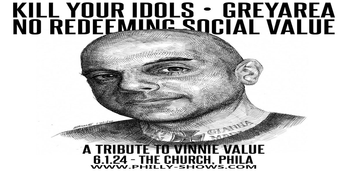 A Tribute to Vinnie Value with K*ll Your Idols, Grey Area and N.R.S.V