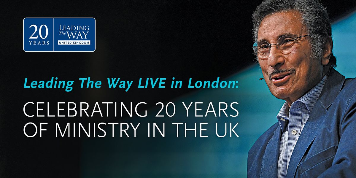 Leading The Way LIVE in London: Celebrating 20 Years of Ministry in the UK