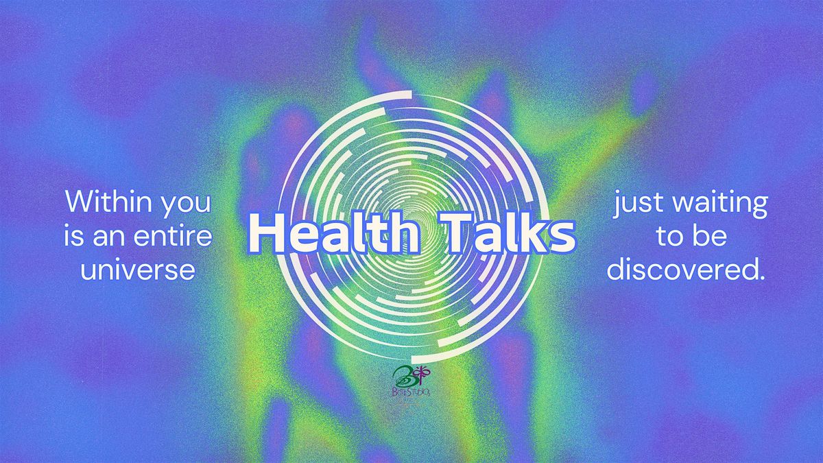 Health Talks | Various Speakers & Topics