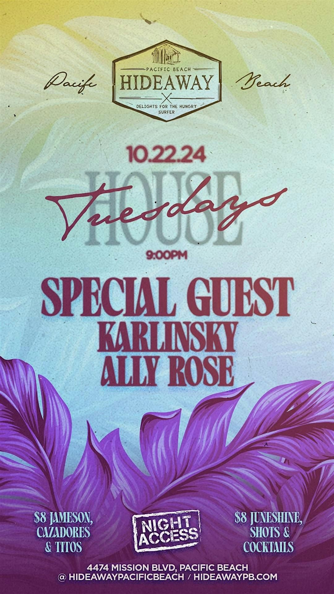 Night Access Presents Hideaway Tuesdays\u2022SPECIAL GUEST, KARLINSKY, ALLY ROSE