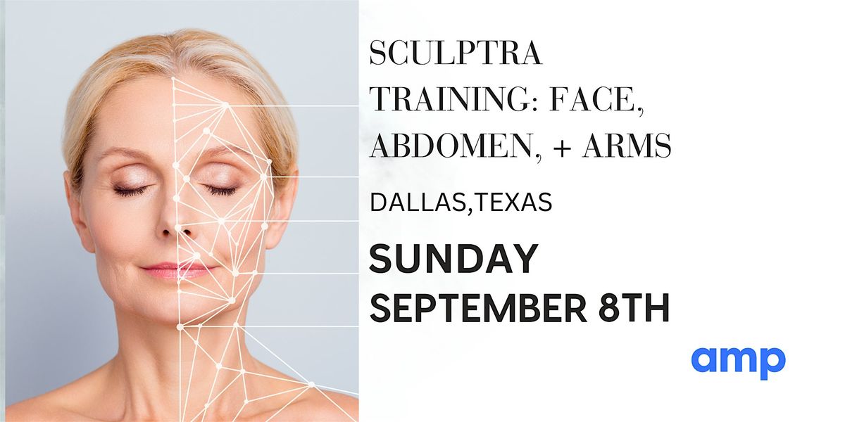 SCULPTRA TRAINING: FACE, ABDOMEN + ARMS