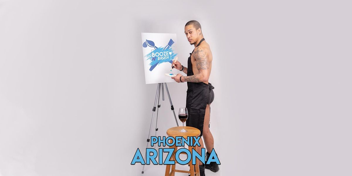 Booze N' Brush Next to Naked Sip n' Paint Phoenix, AZ - Exotic Male Model Painting Event 
