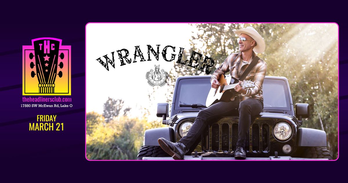 Wrangler at The Headliners Club