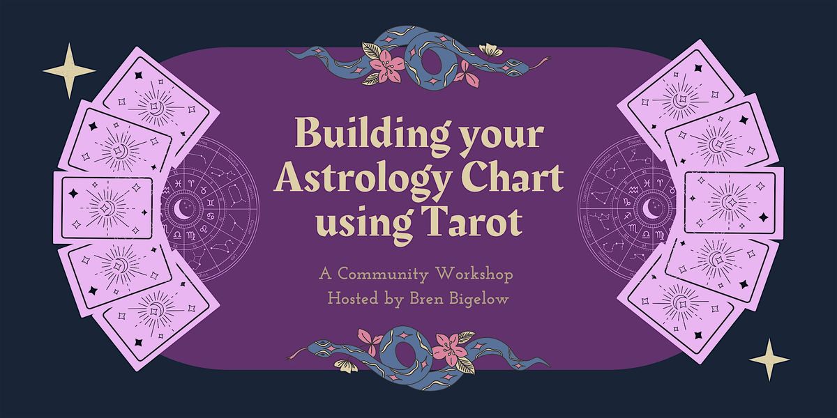 Building your Astrology Chart using Tarot: A Community Workshop