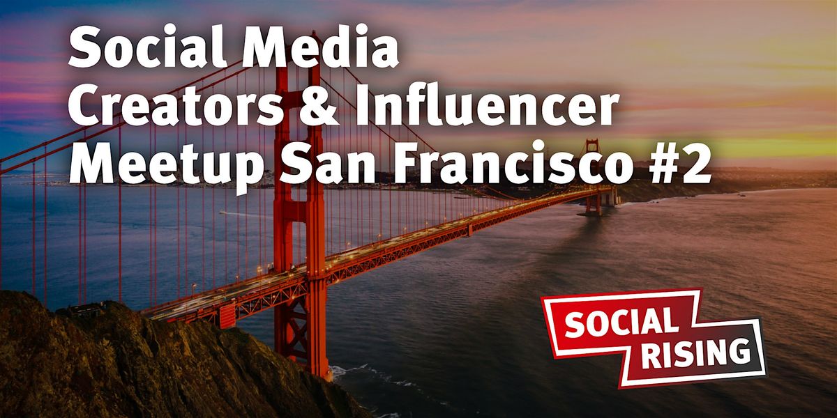 Social Media Creators & Influencer Meetup San Francisco #2