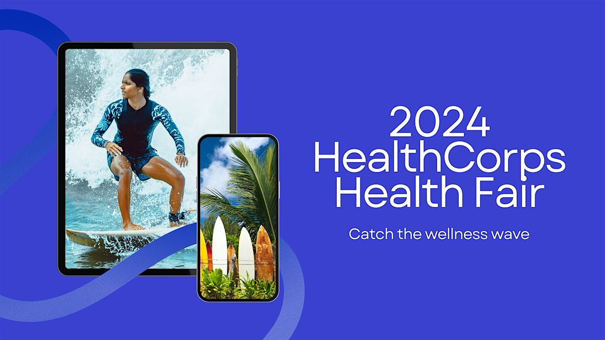 2024 HealthCorps Health Fair- Catch the Wellness Wave