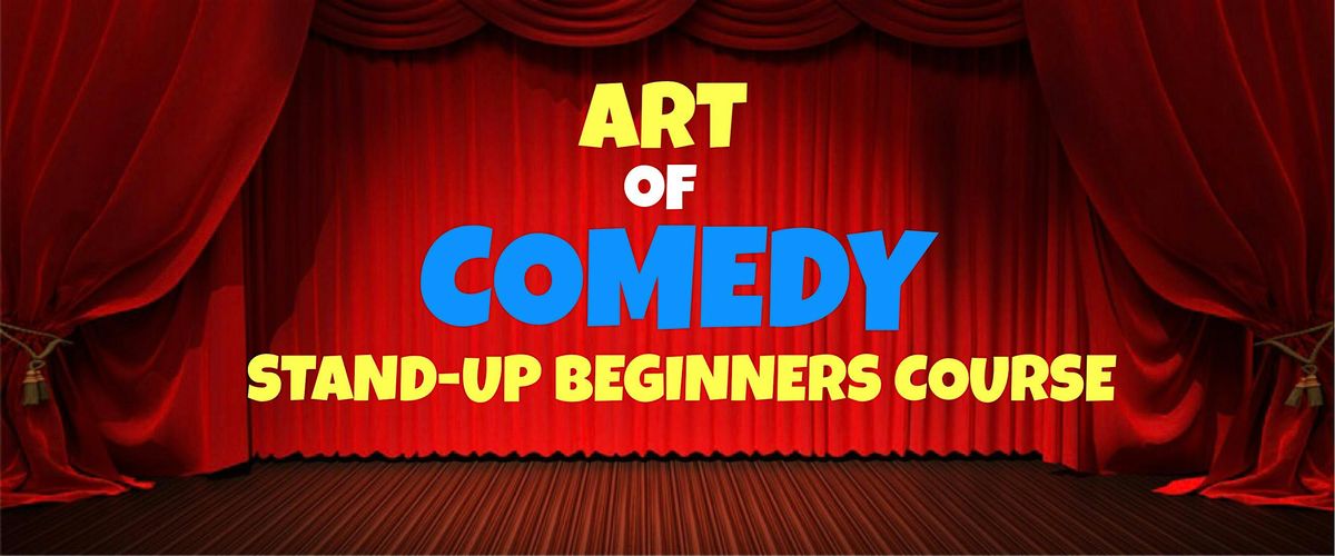 Art of Comedy Stand-Up Beginners Course