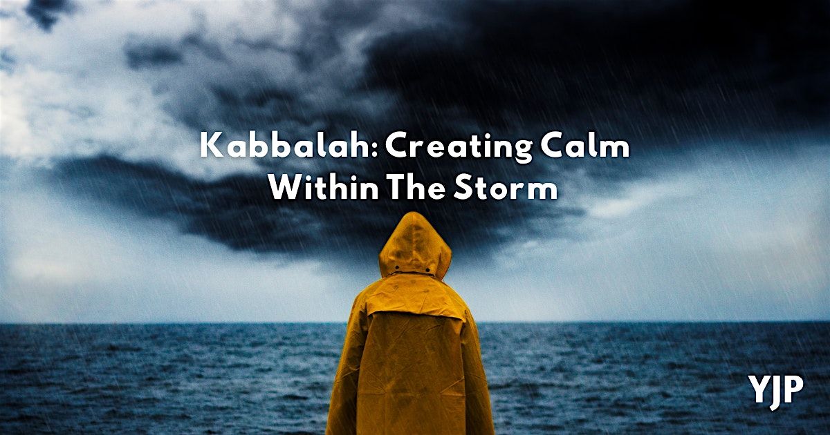 Kaballah: Creating Calm Within The Storm